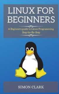 Linux for Beginners : A Beginners guide to Linux Programming Step-by-By-Step (Linux for Beginners) （Linux for Beginners Update 2021）