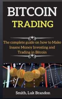 Bitcoin for Beginners : The compelete guide on how to Make Insane Money Investing and Trading in Bitcoin