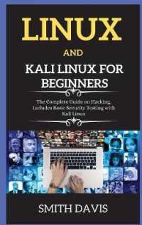 Linux and Kali Linux for Beginners : The Complete Guide on Hacking. Includes Basic Security Testing with Kali Linux