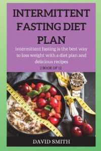 Intermittent Fasting Diet Plan : intermittent fasting is the best way to loss weight step-by-step （2ND）