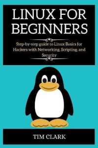 Linux for Beginners : Step-by-step guide to Linux Basics for Hackers with Networking, Scripting, and Security