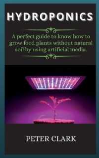 Hydroponics : A perfect guide to know how to grow food plants without natural soil by using artificial media. (Hydroponics)