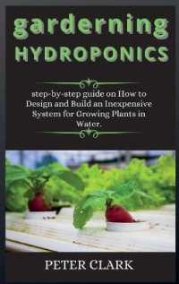 garderning HYDROPONICS : step-by-step guide on How to Design and Build an Inexpensive System for Growing Plants in Water. （2ND）