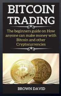 Bitcoin Trading : The beginners guide on How anyone can make money with Bitcoin and other Cryptocurrencies