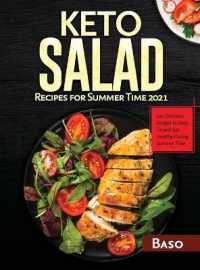 Keto Salad Recipes for Summer Time 2021 : 100 delicious recipes to keep fit and healthy during summer time