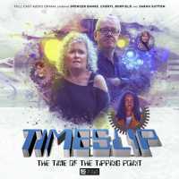 Timeslip Volume 4: The Time of the Tipping Point (Timeslip)