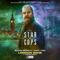 Star Cops: Blood Moon: 4.5 London Zone (Star Cops)
