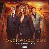Torchwood: Torchwood One: I Hate Mondays (Torchwood One)