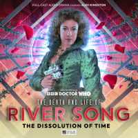 The Death and Life of River Song Series 3: The Dissolution of Time