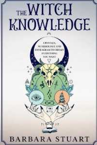 The Witch Knowledge : Crystals, Numerology and Enneagram to obtain everything you want