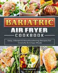 Bariatric Air Fryer Cookbook : Easy, Vibrant & Mouthwatering Recipes for Crunchy & Crispy Meals