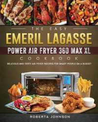 The Easy Emeril Lagasse Power Air Fryer 360 Max XL Cookbook : Delicious and Testy Air Fryer Recipes for smart People on a Budgt