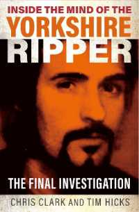Inside the Mind of the Yorkshire Ripper : The Final Investigation