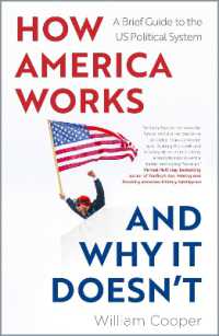 How America Works... and Why It Doesn't : A Brief Guide to the US Political System