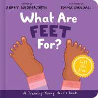 What Are Feet For? Board Book : A Lift-the-Flap Board Book (Training Young Hearts) （Board Book）