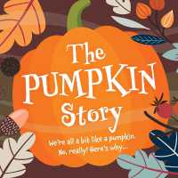 The Pumpkin Story (Pack of 25) : We're all a bit like a pumpkin. No, really! Here's why...