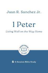 1 Peter: Living Well on the Way Home : 6-Session Bible Study (Good Book Guides)