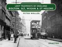 Lost Tramways of England: Bolton, SLT, Wigan and St Helens (Lost Tramways of England)