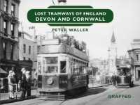 Lost Tramways of England: Devon and Cornwall (Lost Tramways of England)