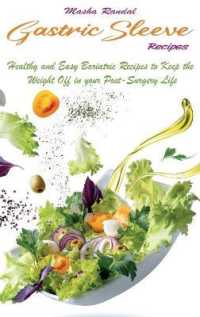 Gastric Sleeve Recipes : Healthy and Easy Bariatric Recipes to Keep the Weight Off in your Post-Surgery Life
