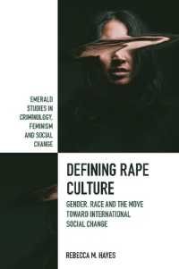 Defining Rape Culture : Gender, Race and the Move toward International Social Change (Emerald Studies in Criminology, Feminism and Social Change)