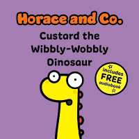 Horace & Co: Custard the Wibbly Wobbly Dinosaur (Horace & Co)