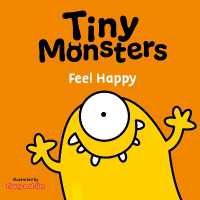 Tiny Monsters Feel Happy （Board Book）