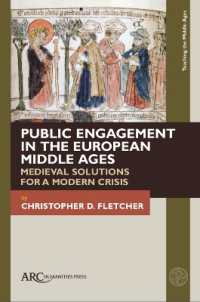 Public Engagement in the European Middle Ages : Medieval Solutions for a Modern Crisis (Teaching the Middle Ages)