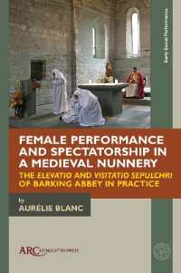 Female Performance and Spectatorship in a Medieval Nunnery : The 'Elevatio' and 'Visitatio sepulchri' of Barking Abbey in Practice (Early Social Performance)