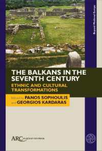 The Balkans in the Seventh Century : Ethnic and Cultural Transformations (Beyond Medieval Europe)