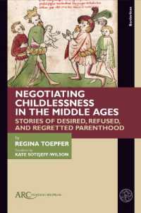 Negotiating Childlessness in the Middle Ages : Stories of Desired, Refused, and Regretted Parenthood (Borderlines)