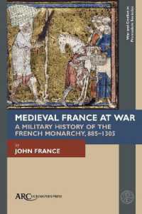 Medieval France at War : A Military History of the French Monarchy, 885-1305 (War and Conflict in Premodern Societies)