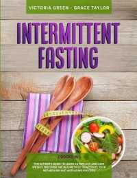 Intermittent Fasting : 2 Books in 1: the Ultimate Guide to Learn Autophagy and Lose Weight. Discover the 16/8 Method to Activate Your Metabolism and Anti-Aging Process.