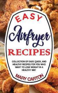 Easy Airfryer Recipes : Collection of Easy, Quick, and Healthy Recipes for You Who Want to Lose Weight in a Healthy Way.