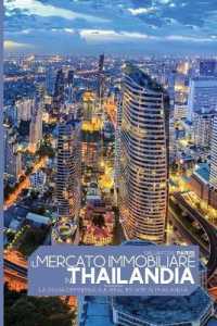 Il mercato immobiliare in Thailandia : La guida definitiva sul Real Estate in Thailandia, Real Estate in Thailand (Italian version)