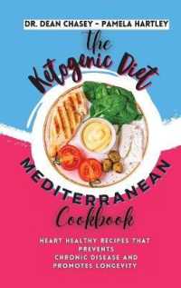 The Ketogenic Diet Mediterranean Cookbook : Heart Healthy Recipes that Prevents Chronic Disease and Promotes Longevity