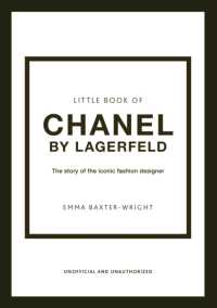 Little Book of Chanel by Lagerfeld : The Story of the Iconic Fashion Designer (Little Books of Fashion)