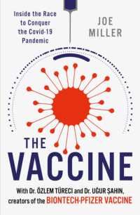 『mRNAワクチンの衝撃：コロナ制圧と医療の未来』（原書）<br>The Vaccine : Inside the Race to Conquer the COVID-19 Pandemic