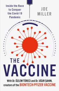 『mRNAワクチンの衝撃：コロナ制圧と医療の未来』（原書）<br>The Vaccine : Inside the Race to Conquer the COVID-19 Pandemic