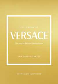 Little Book of Versace : The Story of the Iconic Fashion House (Little Books of Fashion)