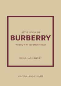Little Book of Burberry : The Story of the Iconic Fashion House (Little Books of Fashion)
