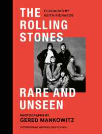 The Rolling Stones Rare and Unseen : Foreword by Keith Richards, afterword by Andrew Loog Oldham