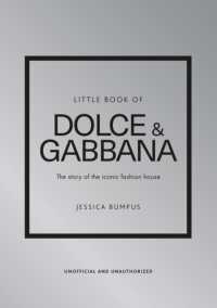 Little Book of Dolce & Gabbana : The story of the iconic fashion house (Little Books of Fashion)