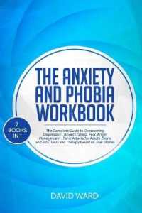 The Anxiety and Phobia Workbook: 2 BOOKS IN 1 The Complete Guide to Overcoming Depression， Anxiety， Stress， Fear， Anger Management， Panic Attacks for