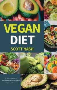 Vegan Diet : Maintain a Healthy Vegan Diet with Credible Recipes for Good Health for Beginners and Dummies
