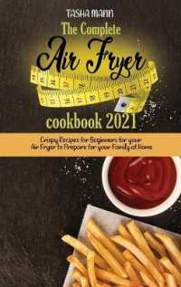 The Complete Air Fryer cookbook 2021 : Crispy Recipes for Beginners for your Air Fryer to Prepare for your Family at Home