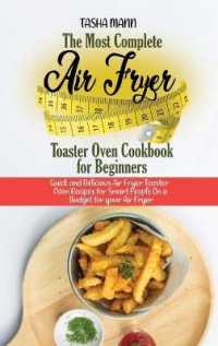 The Most Complete Air Fryer Toaster Oven Cookbook for Beginners : Quick and Delicious Air Fryer Toaster Oven Recipes for Smart People on a Budget for your Air Fryer