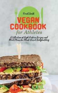 Vegan Cookbook for Athletes : A Collection of High Protein Recipes and Meal Plans for Plant-Based Bodybuilding
