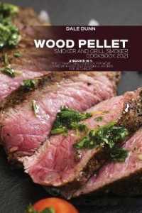 Wood Pellet Smoker and Grill Smoker Cookbook 2021 : 2 Books in 1: the ultimate BBQ Cookbook for meat lovers with Easy and flavorful Recipes for Beginners