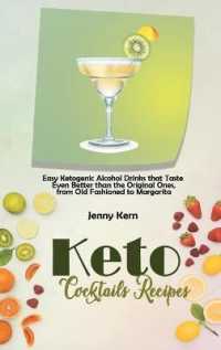 Keto Cocktails Recipes : Easy Ketogenic Alcohol Drinks that Taste Even Better than the Original Ones, from Old Fashioned to Margarita